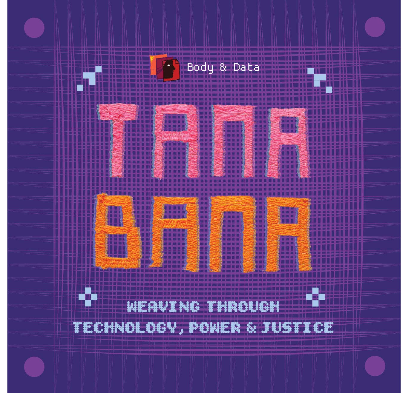 Tana Bana: Weaving through Technology, Power and Justice poster