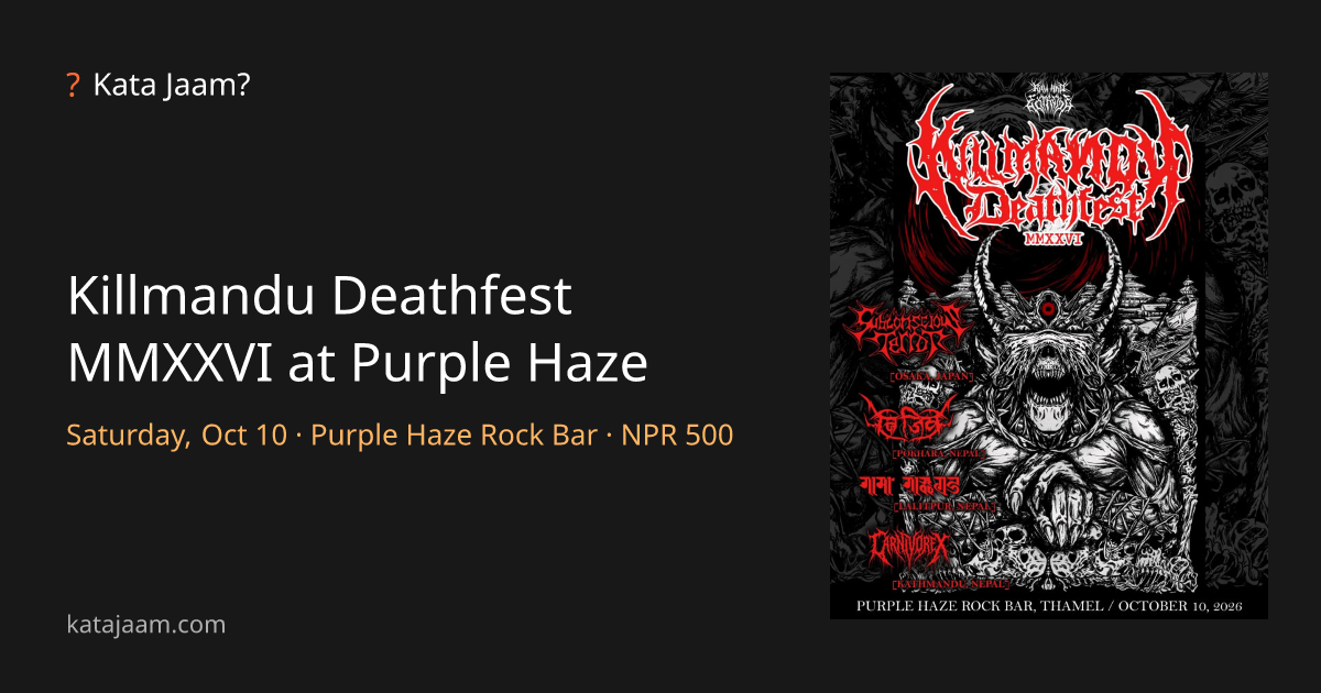 Killmandu Deathfest MMXXVI at Purple Haze · Live Music in Kathmandu